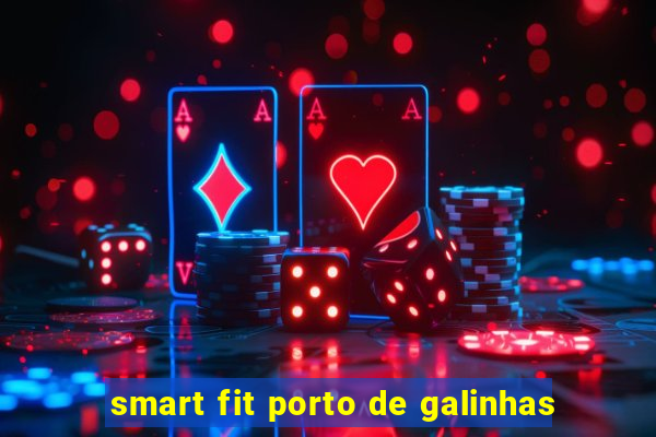 smart fit porto de galinhas